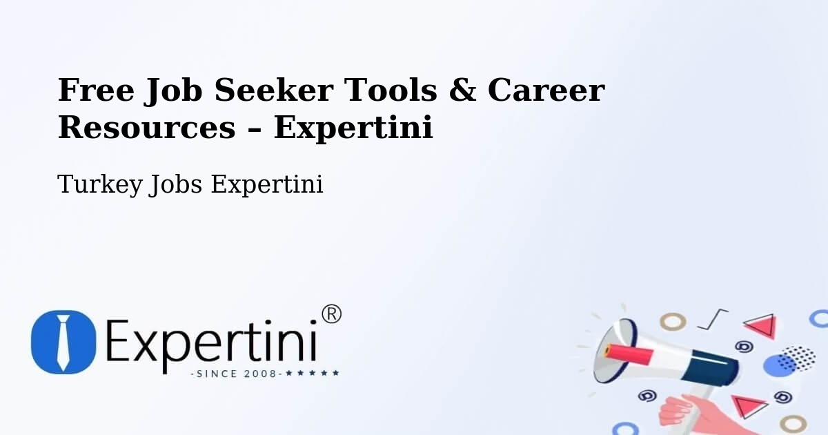 Free Job Seeker Tools & Career Resources – Urla - Urla, Turkey Jobs Expertini